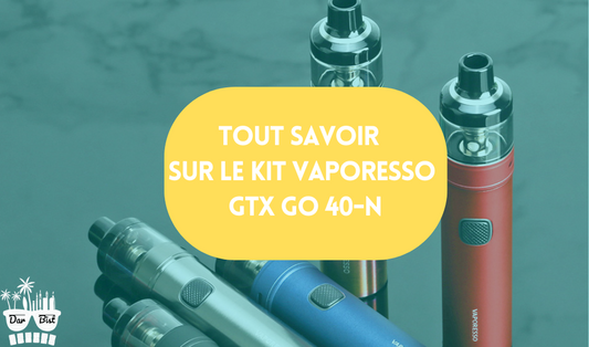 À la découverte du kit Vaporesso GTX GO 40-N