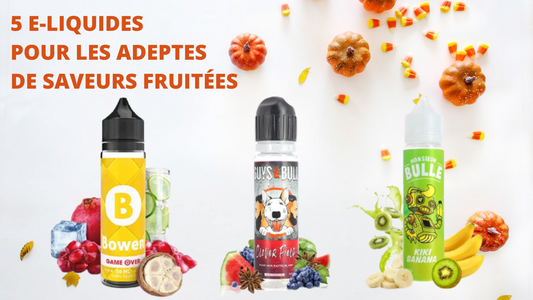 5 E-liquides pour les adeptes de saveurs fruitées |Cigarette électronique Dar Bouazza, Ain Diab, Tamaris, Casablanca