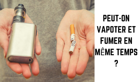 Est-il possible de vapoter et de fumer en même temps ? |Cigarette électronique Dar Bouazza, Ain Diab, Tamaris, Casablanca