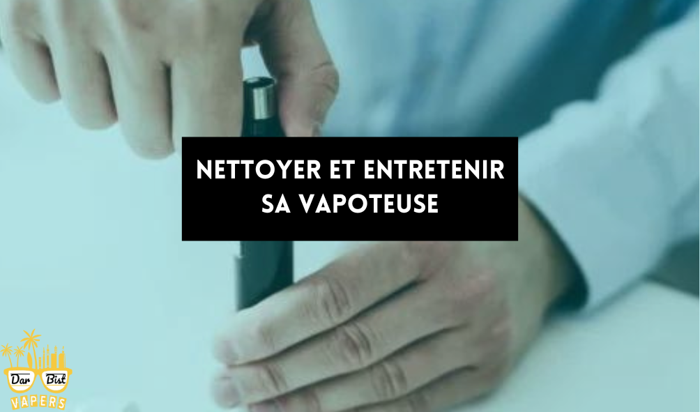 Comment nettoyer et entretenir sa vapoteuse ?